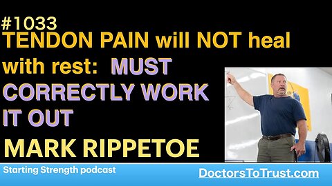 MARK RIPPETOE | TENDON PAIN will NOT heal with rest: MUST CORRECTLY WORK IT OUT