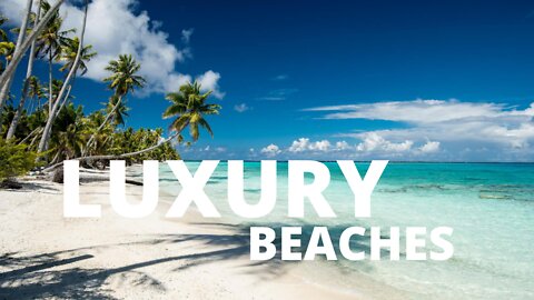 5 Most Luxurious Beaches Travel Destination In the World