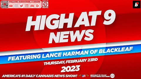 High At 9 News : Thursday February 23rd, 2023