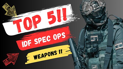 Israel's Special Forces Top 5 Weapons 2023!!!