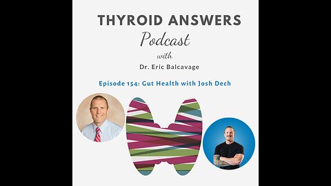Episode 154: Gut Health with Josh Dech