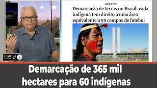 Demarcação de 365 mil hectares para 60 indígenas. O que diz Nilson Leitão do Instituto Pensar Agro