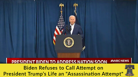 Biden Refuses to Call Attempt on President Trump’s Life an "Assassination Attempt"