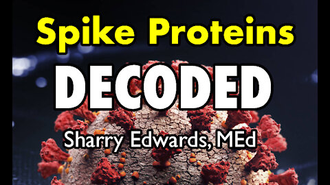 Spike Proteins Decoded, God Gene Frequencies Revisited w/ Sharry Edwards MEd