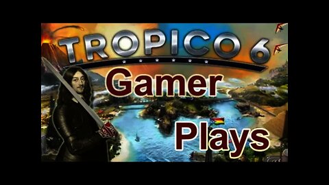 Gamer Plays Tropico 6 Beta - And talking Governments