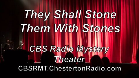 They Shall Stone Them With Stones - CBS Radio Mystery Theater