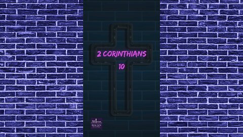 II Corinthians 10 | Reading, Summary & Discussion