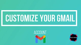 How to Customize your - Gmail Account
