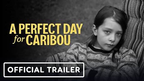 A Perfect Day For Caribou - Official Trailer