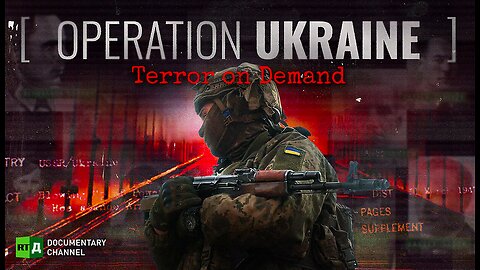 Operation Ukraine: Terror on Demand | RT Documentary - CrimesAgainstHumanity NAZIwarCRIMES