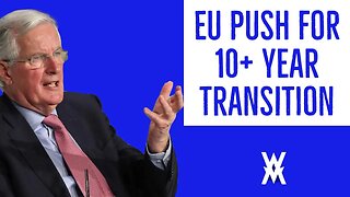 EU Push For 10 YEAR Transition Period