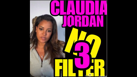 CJ Ep #31 Claudia Jordan!!’ NO FILTER (Part 3) #Throwback