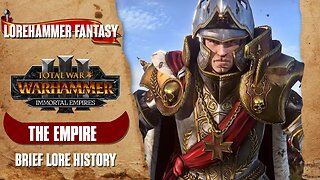 LOREHammer Fantasy - World of Warhammer - THE EMPIRE - Total War: Warhammer 3