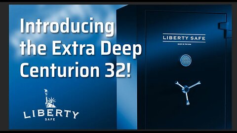 The Newest Liberty Centurion Safe - The Centurion 32: Bigger and Better than Ever!