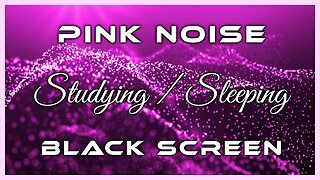 Amazing Pink Noise for Studying or Sleeping | Black Screen | 10 Hours