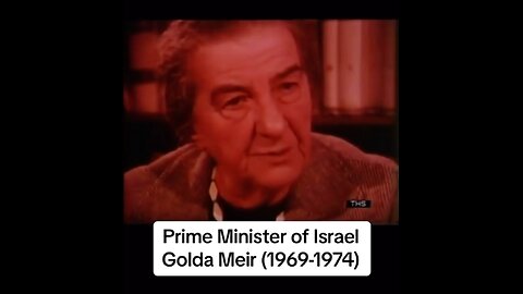 Golda Meir, Israeli PM 1969-1974 on Palestine