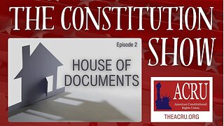 The Constitution Show: House of Documents | Episode 2