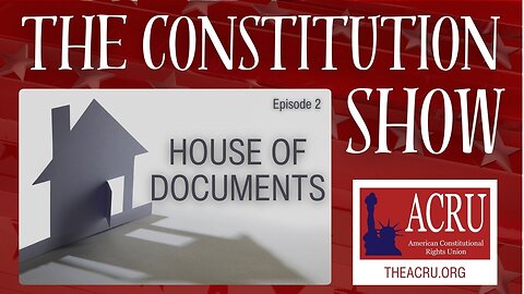 The Constitution Show: House of Documents | Episode 2