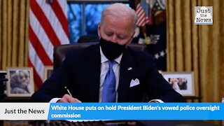 Just the News Minute: White House puts on hold President Biden's vowed police oversight commission