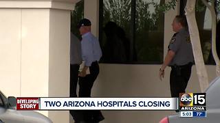 Two Arizona hospitals closing for good