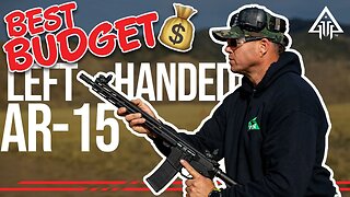 The Best Budget Left Handed AR 15?