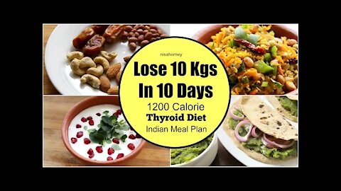 Thyroid Diet - How To Lose Weight Fast 10 Kgs In 10 Days - Indian Diet Plan - Indian Meal Plan