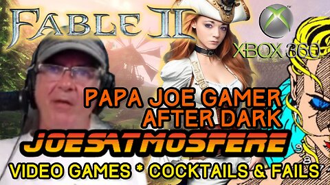 Papa Joe Gamer After Dark: Fable 2, Cocktails & Fails!