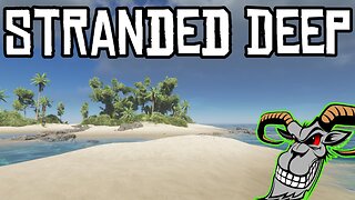 Stranded Deep - In the beginning.... there was water.. lots of it.....
