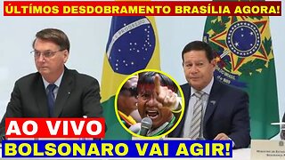 AO VIVO AGORA EM BRASÍLIA CHEGOU O MOMENTO DECISIVO BOLSONARO VAI AGIR ÍNDIO FOI LEVADO ÚLTIMAS...