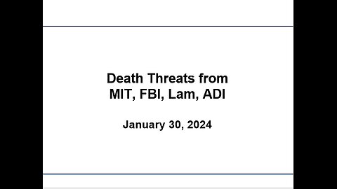 (Old version) Death Threats from MIT, FBI, Lam, ADI