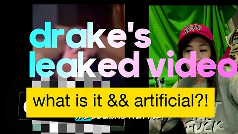 Let's talk Drake's leak video; what is it, what happens, and why does it look artificial (ai)