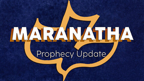 Maranatha Prophecy Update | 7/14/24