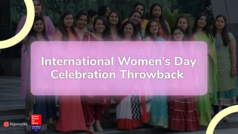 International Women's Day Celebration Throwback | Algoworks