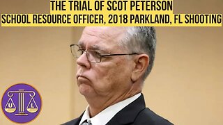 FL v. Scot Peterson - Parkland School Shooting Police Officer (6/26 PM)