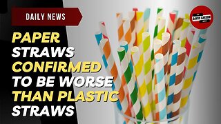 Paper Straws Confirmed To Be Worse Than Plastic Straws