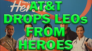 AT&T Drops LEOs From Heroes To Appease BLM? LEO Round Table S05E50c