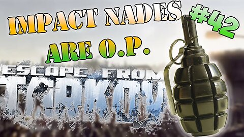 ARE IMPACT GRENADES OVERPOWERED?? EFT WTF Moments Escape From Tarkov Clips ep#42