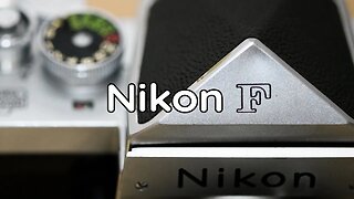 Nikon F | A Legendary Camera