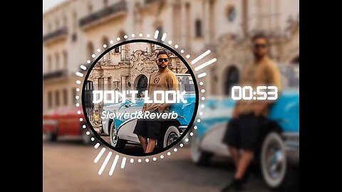 Don't Look - (slowed Reverb) - Karan Aujla | Panjabi Song