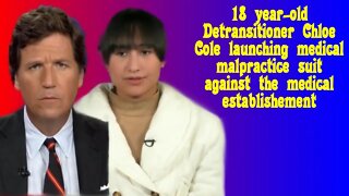 18 year-old Detransitioner Chloe Cole suing the medical establishment for malpractice