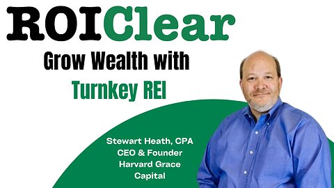 Grow Wealth with Turnkey Real Estate Investment with Stewart Heath