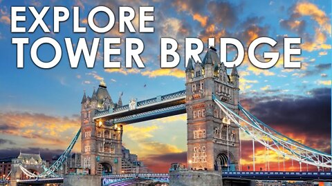 EXPLORE TOWER BRIDGE | THE TALLEST BRIDGE IN LONDON | GREAT BRITAIN | LONDON