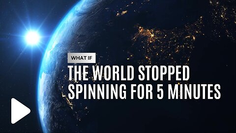 What would happen if the world stopped spinning for 5 minutes?
