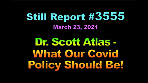 Dr. Scott Atlas – What Our COVID Policy Should Be!, 3555
