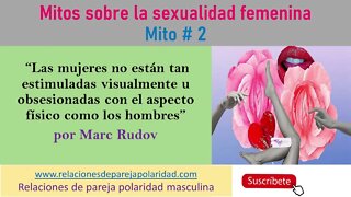 Mito # 2 - Las mujeres no están tan estimuladas visualmente u obsesionadas con el aspecto físico...