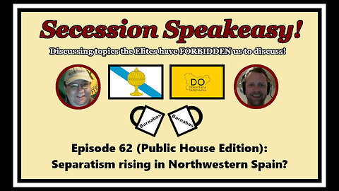 Secession Speakeasy #62 (Public House Edition): Separatism rising in Northwestern Spain?
