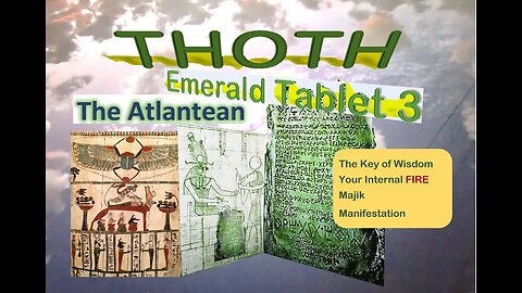 Thoth the Atlantean Reading Emerald Tablet 3. Wisdom. Your Internal Fire. Manifesting.