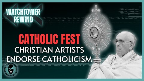 Catholic Fest: Christian Artists Endorse Catholicism