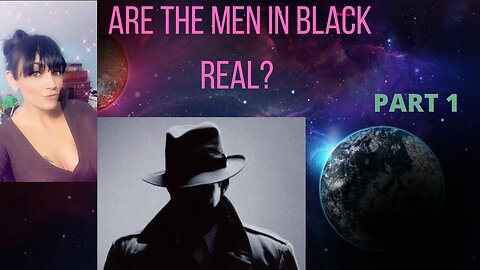 “Real” Men In Black Stories... Who or What Are These Sinister and Creepy “Men”?