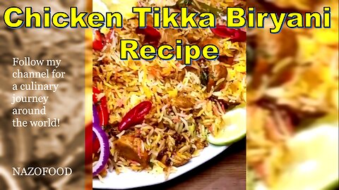 Chicken Tikka Biryani Recipe: A Flavorful Fusion Feast | رسپی بریانی مرغ هندی